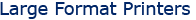 Click Here For Large FormatPrinters