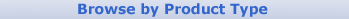 Browse By Product Type